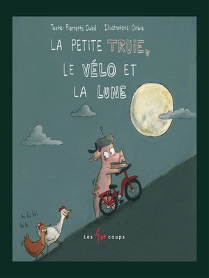 cover image of La petite truie, le vélo et la lune